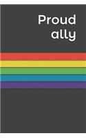 Proud Ally: A Lined Notebook for Your Everyday Needs