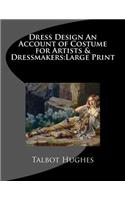 Dress Design An Account of Costume for Artists & Dressmakers