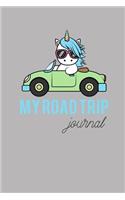 My Road Trip Journal: Cute Unicorn Cover- Blank Lined Journal Notebook for your Road Trips, Girls Trip, Spring Break Trips, perfect for Kids and Teens