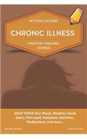 Chronic Illness - Pattern Catching, Symptom Tracking Journal: Daily Track Your Mood, Weather, Foods Eaten, Pain Level, Hydration, Activities, Medications, and More... Burnt Org Down