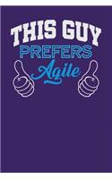 This Guy Prefers Agile: Dark Purple, Blue & White Design, Blank College Ruled Line Paper Journal Notebook for Project Managers and Their Families. (Agile and Scrum 6 x 9 in