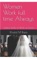 Women Work Full Time Always