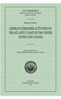 German Submarine Activities on the Atlantic Coast of the United States and Canada