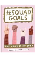 #Squad Goals