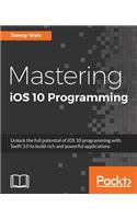 Mastering iOS 10 Programming