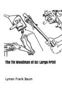 The Tin Woodman of Oz: Large Print