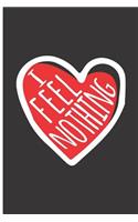 I Feel Nothing: Funny Anti Valentine Day Candy Heart Blank Lined Journal