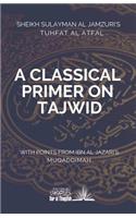 Classical Primer on Tajwid: Sheikh Sulayman Al Jamzuri's Tuhfat Al Atfal- with points from Ibn Al Jazari's Muqaddimah