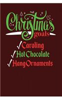 Christmas Goals Caroling Hot Chocolate Hang Ornaments: Blank Lined Journal