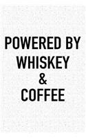 Powered by Whiskey and Coffee: A 6x9 Inch Matte Softcover Journal Notebook with 120 Blank Lined Pages and a Funny Caffeine Loving Cover Slogan