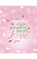 Regardless of What Else You Put on Wear Love Colossians 3