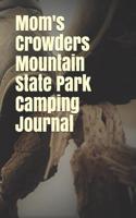 Mom's Crowders Mountain State Park Camping Journal: Blank Lined Journal for North Carolina Camping, Hiking, Fishing, Hunting, Kayaking, and All Other Outdoor Activities