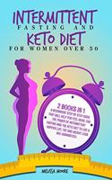Intermittent Fasting for Women and Keto Diet for Women Over 50