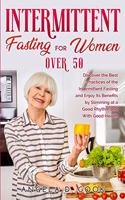 Intermittent Fasting for Women Over 50