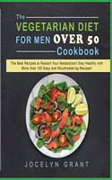 The Vegetarian Diet for Men Over 50 Cookbook