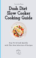 Dash Diet Slow Cooker Cooking Guide