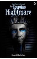 Dark Chapters: The Egyptian Nightmare