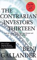 The Contrarian Investor's Thirteen: How to Earn Superior Returns in the Stockmarket
