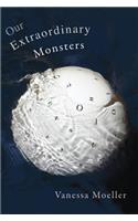 Our Extraordinary Monsters