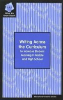 What We Know About: Writing Across the Curriculum to Increase Student Learning in Middle & High School