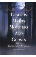 Legends Myths Monsters and Ghosts VOL. 1 The Southern USA edtion