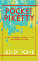 Pocket Piketty: A Handy Guide to Capital in the Twenty-First Century