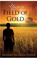 Upon a Field of Gold