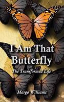 I Am That BUTTERFLY