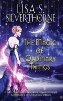 Magic of Ordinary Things
