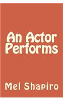 An Actor Performs