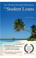 Affirmation the 100 Most Powerful Affirmations for Student Loans - With 4 Positive Daily Self Affirmation Bonus Books on a College Mindset, Teenagers, Glaucoma & a Photographer - For Men & Women