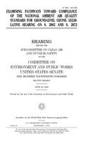 Examining pathways toward compliance of the National Ambient Air Quality Standard for ground-level ozone