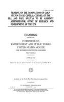 Hearing on the nominations of Colin Fulton to be General Counsel of the EPA and Paul Anastas to be Assistant Administrator, Office of Research and Development, of the EPA