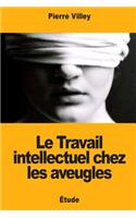 Le Travail intellectuel chez les aveugles