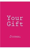 Your Gift: Journal