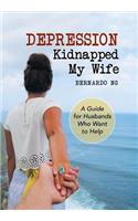 Depression Kidnapped My Wife