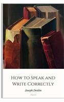 How to Speak and Write Correctly