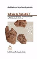 Ostraca de Krokodilo II: La Correspondance Privee Et Les Reseaux Personnels de Philokles, Apollos Et Ischyras