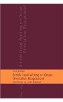 British Travel-writing on Oman: Orientalism Reappraised