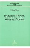 Investigations of Proverbs, Proverbial Expressions, Quotations and Cliches