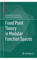 Fixed Point Theory in Modular Function Spaces