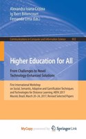 Higher Education for All. From Challenges to Novel Technology-Enhanced Solutions