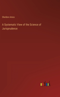 Systematic View of the Science of Jurisprudence
