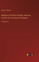 Religions of Primitive Peoples; American Lectures On The History Of Religions
