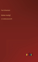 Immer mutig!