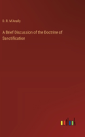 Brief Discussion of the Doctrine of Sanctification