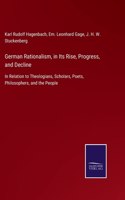 German Rationalism, in Its Rise, Progress, and Decline