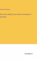 Forces which Carry on the Circulation of the Blood