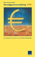 Vermogensverwaltung 1999: Das Jahrbuch Der Sicheren Und Rentablen Kapitalanlage