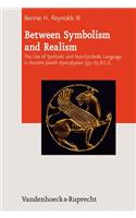 Between Symbolism and Realism: The Use of Symbolic and Non-Symbolic Language in Ancient Jewish Apocalypses 333-63 B.C.E.